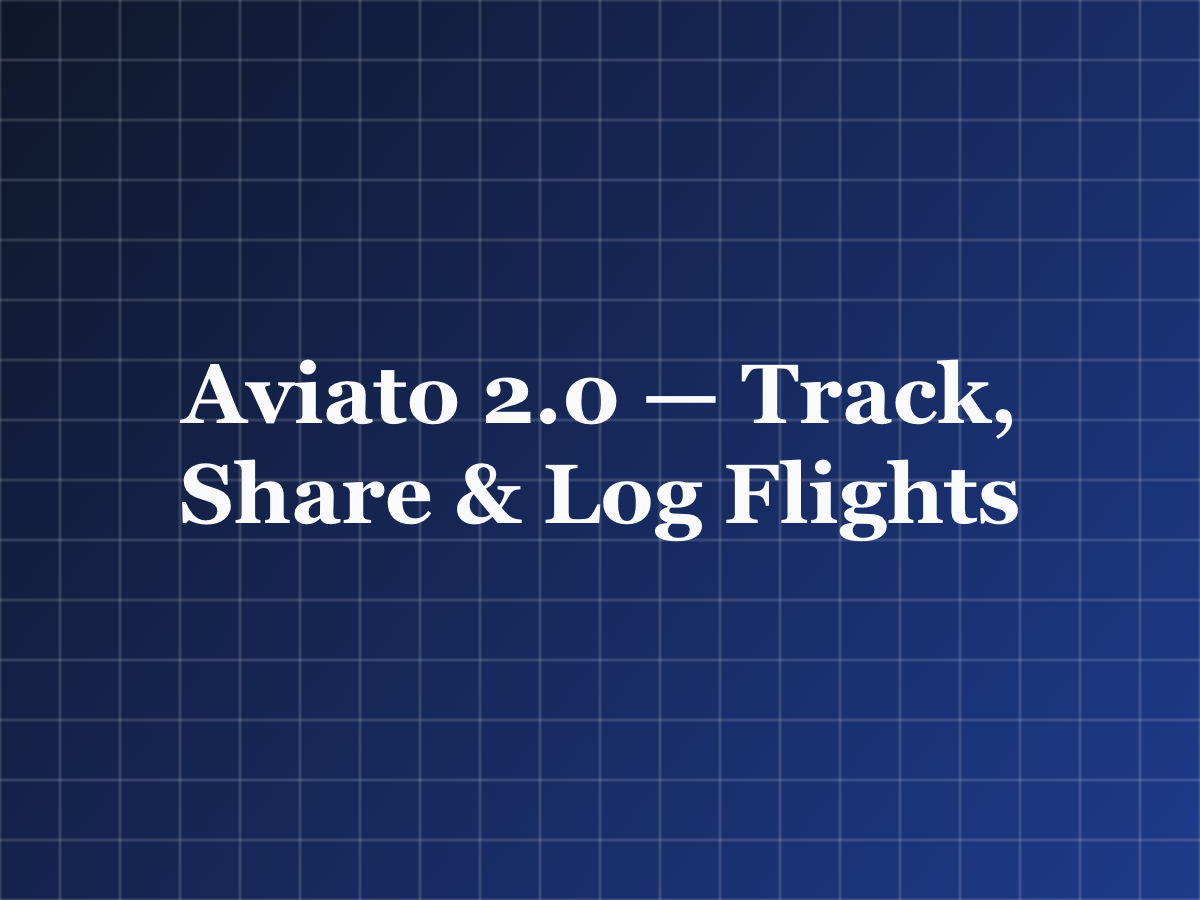 Aviato 2.0 — Track, Share & Log Flights